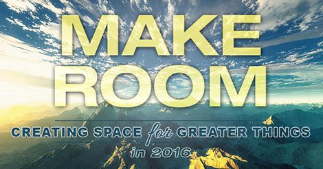 MAKE ROOM: Creating Space for Greater Things